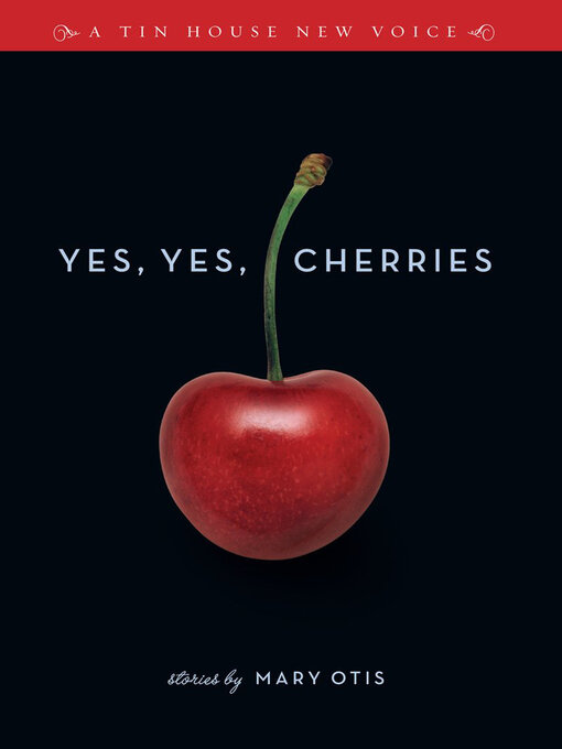 Title details for Yes, Yes, Cherries by Mary Otis - Wait list
